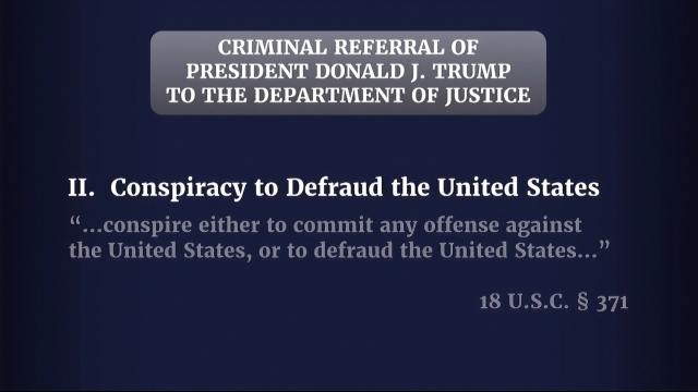 This exhibit from video released by the House Select Committee shows one of the criminal referrals of former President Trump