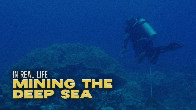 In Real Life: Mining the Deep Sea