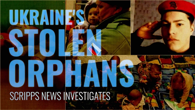 Ukraine's stolen orphans