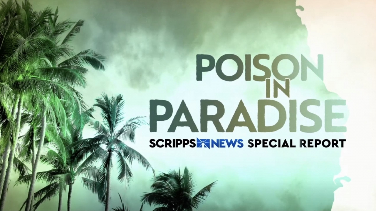 Poison in Paradise: A Scripps News special report