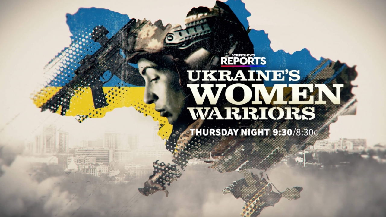 Scripps News Reports: Ukraine's Women Warriors